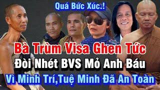 Bức Xúc | Bà Trùm Visa đòi lấy BVS dán mõ Anh Báu | Làm xấu mặt Đoàn Sư Minh Tuệ | Hết Cứu