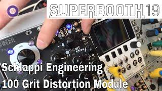 Superbooth 2019 - Schlappi Engineering 100 Grit Module