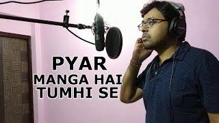 Pyar Manga Hai Tumhi Se | Karaoke Cover