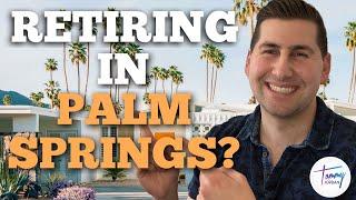 Where to Retire in Palm Springs? THE BEST COMMUNITIES!