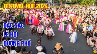 Đặc sắc lễ hội đường phố sắc màu văn hóa tại Festival Huế 2024 | Huế hôm nay