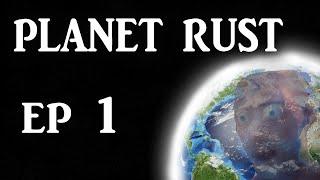 Planet Rust - Episode 1: A New World