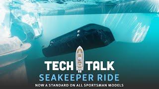 Tech Talk - Seakeeper Ride STANDARD on ALL Sportsman Models