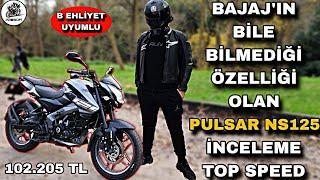 B EHLİYET UYUMLU BAJAJ NS125 İNCELEME - TOP SPEED & B-A1 İÇİN EN İYİSİ Mİ ? ABS VAR AMA GERİSİ ?