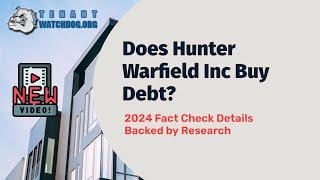 Unveiling the Truth: Does Hunter Warfield Buy Debt?  | Fact-Checked Insights