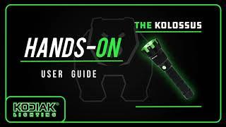 Kodiak® Kolossus® 15,000 Lumen Rechargeable Flashlight Hands-On User Guide