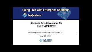 Webinar: Semantic Data Governance for GDPR Compliance TopQuadrant June 22, 2017