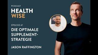 #047 Die optimale Supplement-Strategie. Mit Jason Raffington