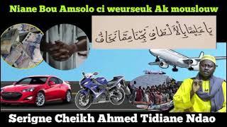 "Niane Bou Amsolo ci weurseuk Ak mouslouwaye"Par Serigne Cheikh Ahmed Tidiane Ndao