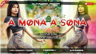 A_MONA_A_SONA NAGPUR SONG TAPORI VIBRATION MIX !! Dj Jit pratappur