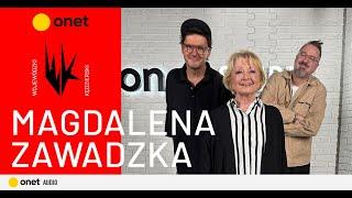 Magdalena Zawadzka: Mam siebie, więc jak ja mogę się nudzić? | WojewódzkiKędzierski