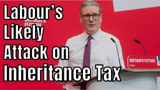 2024 Labour Party's Potential Inheritance Tax Attack!!