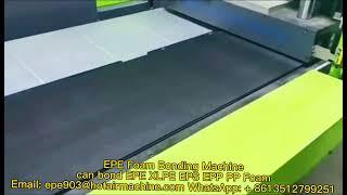 EPE Foam Bonding Machine XLPE EPP PP Sheet Bonding Machine