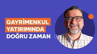 Gayrimenkul Yatırımı İçin Doğru Zaman Mı? Ahmet Büyükduman Yorumluyor.