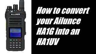 How to convert your Ailunce HA1G into an HA1UV