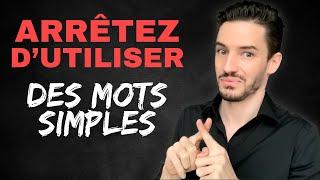 Améliorez votre vocabulaire français (Arrêtez d'utiliser des mots simples)