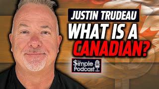 Dear Justin Trudeau, What Is A Canadian?