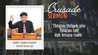 Thlarau thilpek aiin Thlarau rah dah hmasa rawh || Stephen Lalruatfela || Crusade 2023 (Inrinni zan)