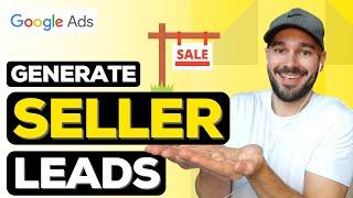 How to Generate Real Estate Seller Leads Online with Google