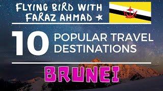 Top 10,Ten Popular Travel Destinations in Brunei #brunei #bruneidarussalam #bruneinews #bruneifm