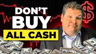 3 Reasons To Not Buy A House All Cash