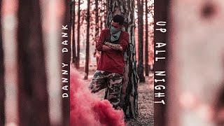 Danny Dank - Up All Night (Remix)