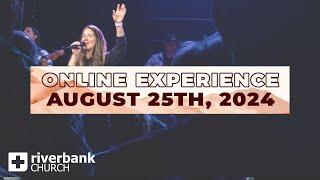 Worship Experience | August 25th, 2024 | Riverbank Church