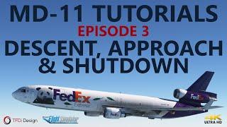 MSFS | TFDi MD-11 Tutorials - Episode 3: Descent, Landing & Shutdown [4K]