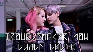 Trouble Maker - '내일은 없어 (Now)' Dance Cover by Kunny