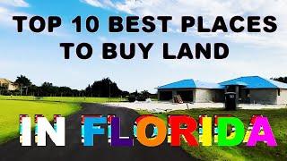 TOP 10 BEST PLACES TO BUY LAND IN FLORIDA