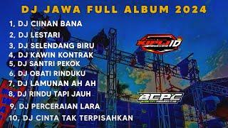 DJ JAWA FULL ALBUM TERBARU 2024 FULL BASSDJ CIINAN BANA X LESTARI X SELENDANG BIRU