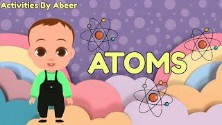 Atom | What is an atom? | Learning For Kids | Activities By Abeer