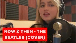 NOW AND THEN - THE BEATLES | Short Cover by Tori Holub