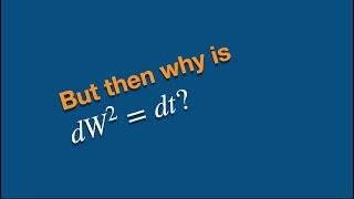 Why is dW^2=dt?