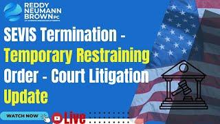SEVIS Termination – Temporary Restraining Order – Court Litigation Update