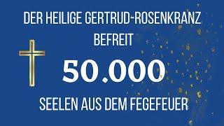 Der Heilige Gertrud-Rosenkranz um 50.000 Seelen aus dem Fegefeuer zu befreien