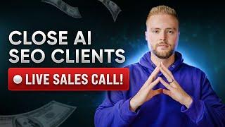 How To Close Ai SEO Website Clients For $497/Month - Live Sales Call!