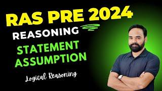 RPSC RAS Pre 2024-25 Reasoning - Statement and Assumption (कथन एवं पूर्वनुमान) ||  by Rishi Sir