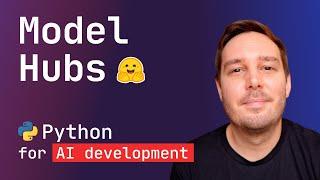 Python for AI #4: Model Hubs & HuggingFace Tutorial