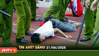 Tin tức an ninh trật tự nóng, thời sự Việt Nam mới nhất 24h sáng 21/6 | ANTV