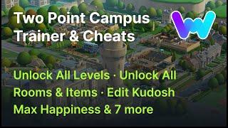 Two Point Campus Trainer  +11 Cheats (Unlock All Levels, Max Happiness, Edit Kudosh, & 8 More)