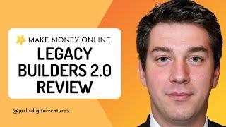 Legacy Builders 2.0 Review (2025) – Is It Worth It for Beginners in Digital Marketing?