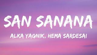 Alka Yagnik, Hema Sardesai - San Sanana (Lyrics)