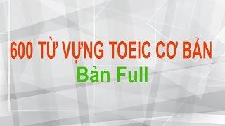 600 từ vựng TOEIC cơ bản- Bản FULL| 600 TOEIC essential words