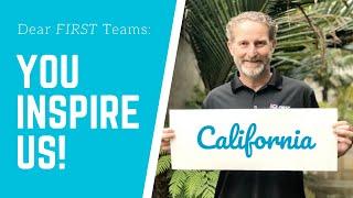 FIRST California Teams - You Inspire Us!