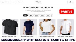 Next.js 15 Ecommerce App Tutorial | Build a Full Stack Ecommerce Website | Part 4