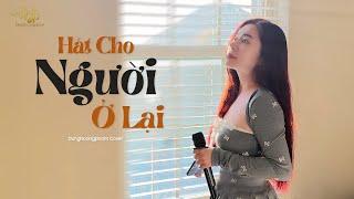 Hát Cho Người Ở Lại - Mỹ Tâm | Dunghoangpham Cover