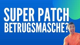 Sind die Super Patch Pflaster eine Betrugsmasche? Bin kein Berater dort!