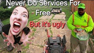 Never do a service for free again. #lawncare #mowing #cuttinggrass