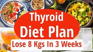 Thyroid Diet Plan For Weight Loss | How To Lose Weight Fast In Thyroid | Lose 8 Kgs In 3 Weeks